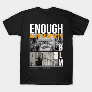 Black Lives Matter - It's Enough - Protest T-Shirt